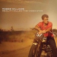 Robbie Williams - Reality Killed the Video Star