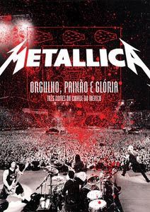 Orgulho, Paixão e Glória - Metallica