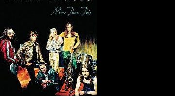 The Story of Roxy Music - More Than This - Roxy Music