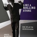 Like a Rolling Stone - Bob Dylan na Encruzilhada