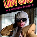 Lady Gaga - A Revolução do Pop