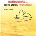 O Barquinho Vai... Roberto Menescal e Suas Histórias