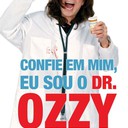 Confiem em Mim, Eu Sou o Dr. Ozzy