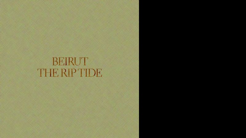 Beirut lançará The Rip Tide no final de agosto