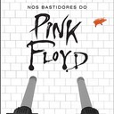 Nos Bastidores do Pink Floyd