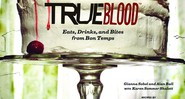 True Blood: Eats, Drinks, and Bites from Bom Temps - Divulgação