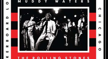 Muddy Waters/The Rolling Stones - Divulgação