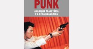 Punk: anarquia planetária - Galeria Livros