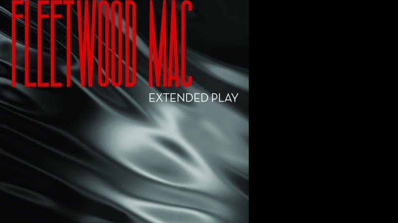 Fleetwood Mac - Extended Play 