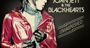 Joan Jett - <i>Unvarnished</i> - Reprodução