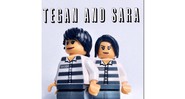 Lego - Tegan and Sara