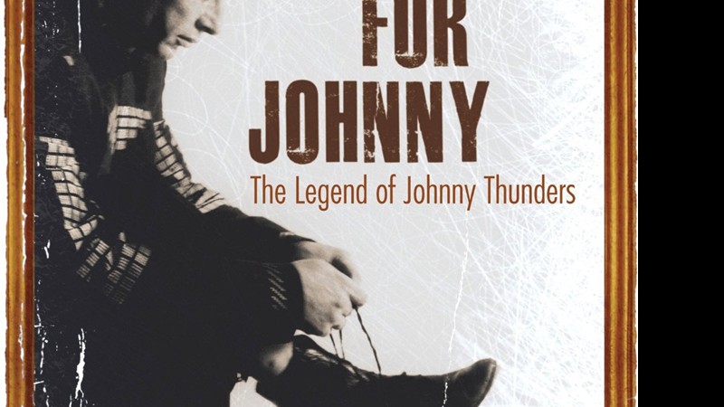 Capa do documentário Looking for Johnny, que conta a vida do guitarrista Johnny Thunders