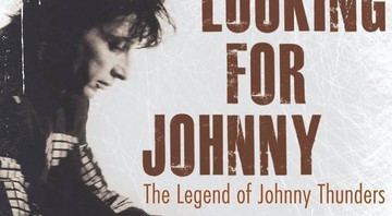 Looking For Johnny – The Legend of Johnny Thunders - Reprodução