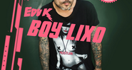 Capa do EP <i>Boy Lixo</i>, do ex-DeFalla Edu K - Divulgação