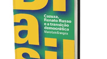 Brasil: Cazuza, Renato Russo e a Transição Democrática