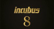 Incubus - 8 - Reprodução