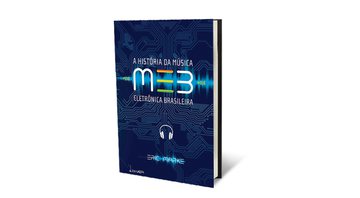 MEB – A História da Música Eletrônica Brasileira