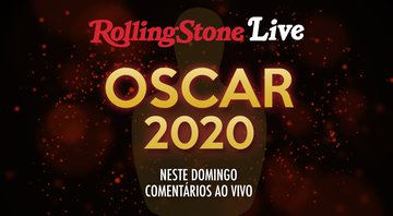 Imagem Comentários do Oscar 2020 ao vivo: Rolling Stone Brasil fará live de 4 horas em todas as redes sociais