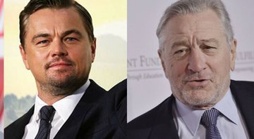None - Leonardo DiCaprio (Foto: Divulgação) e Robert De Niro (Foto:Sthanlee B. Mirador/Sipa USA)