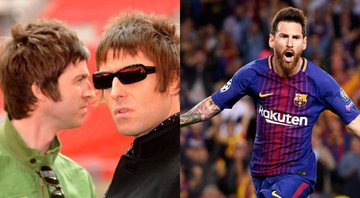 Noel e Liam Gallagher (Foto:Press Association via AP Images) e Lionel Messi (Foto: Getty Images / Alex Caparros)