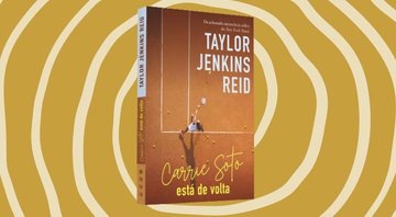 "Carrie Soto está de volta" integrará o universo de celebridades fictícias criado por Taylor Jenkins Reid - Reprodução/Amazon