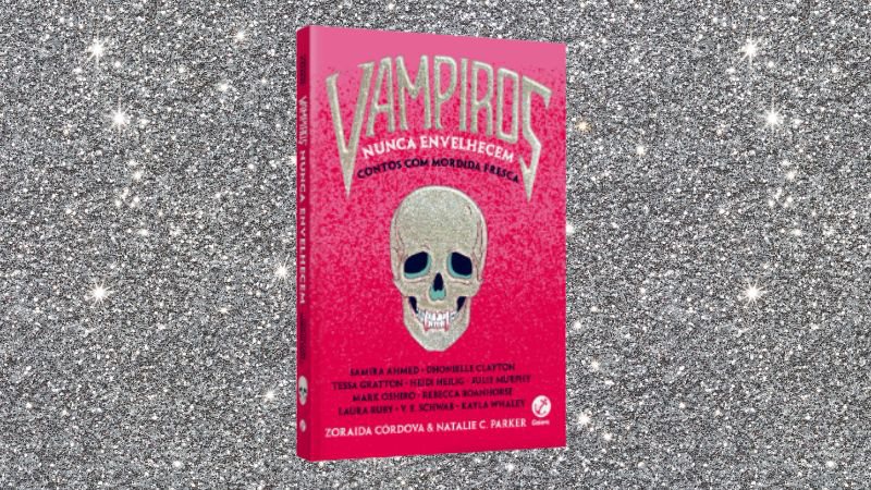 "Vampiros Nunca Envelhecem" reúne o conto de V. E. Schwab e outras 10 histórias em coletânea