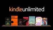 Saiba mais sobre o Kindle Unlimited e garanta 3 meses de assinatura por R$1,99 na Book Friday - Reprodução/Amazon