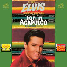 Elvis Presley 'Fun In Acapulco: Original Soundtrack'